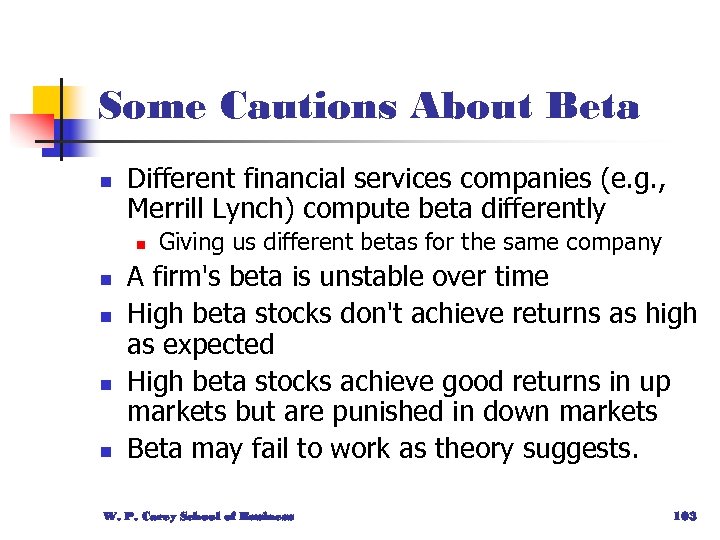 Some Cautions About Beta n Different financial services companies (e. g. , Merrill Lynch)