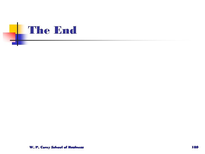 The End W. P. Carey School of Business 109 