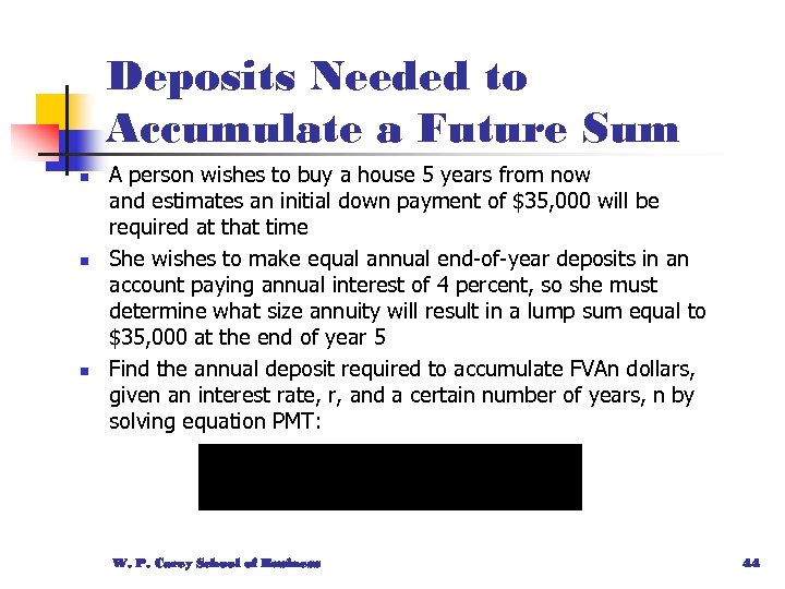 Deposits Needed to Accumulate a Future Sum n n n A person wishes to