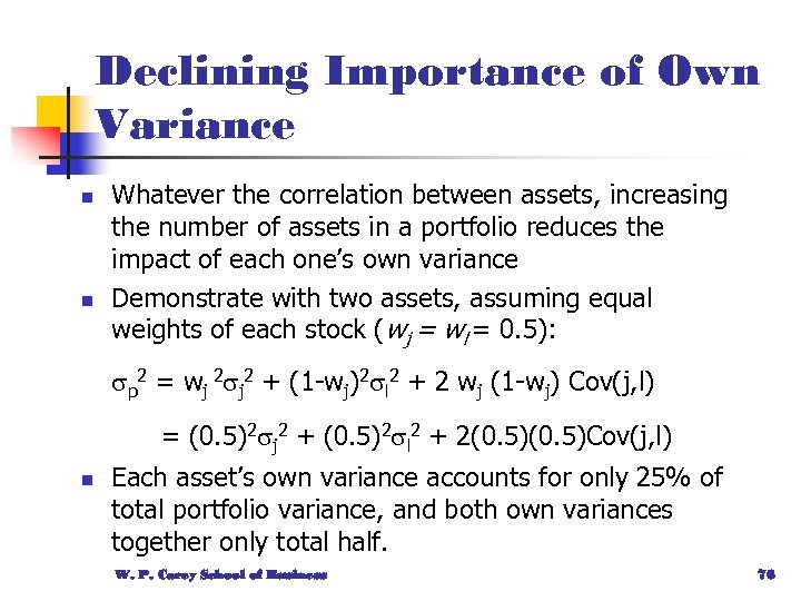 Declining Importance of Own Variance n n Whatever the correlation between assets, increasing the