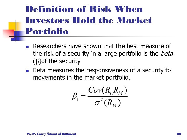 Definition of Risk When Investors Hold the Market Portfolio n n Researchers have shown