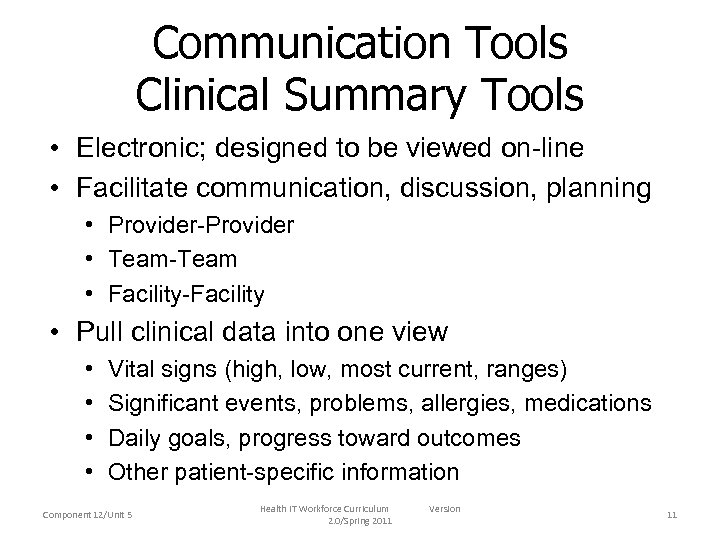 Communication Tools Clinical Summary Tools • Electronic; designed to be viewed on-line • Facilitate