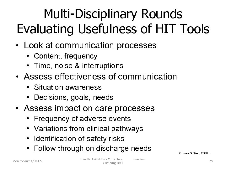 Multi-Disciplinary Rounds Evaluating Usefulness of HIT Tools • Look at communication processes • Content,