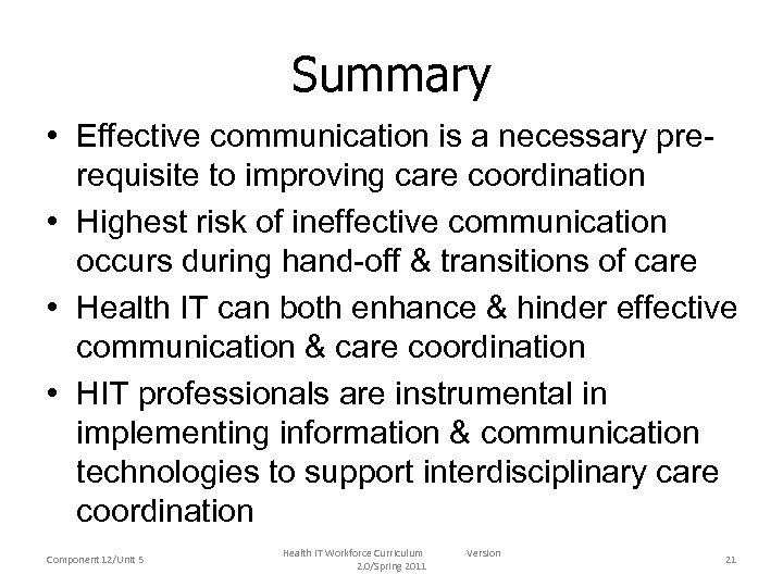 Summary • Effective communication is a necessary prerequisite to improving care coordination • Highest