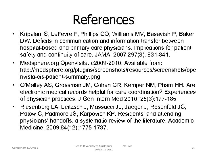 References • Kripalani S, Le. Fevre F, Phillips CO, Williams MV, Basaviah P, Baker