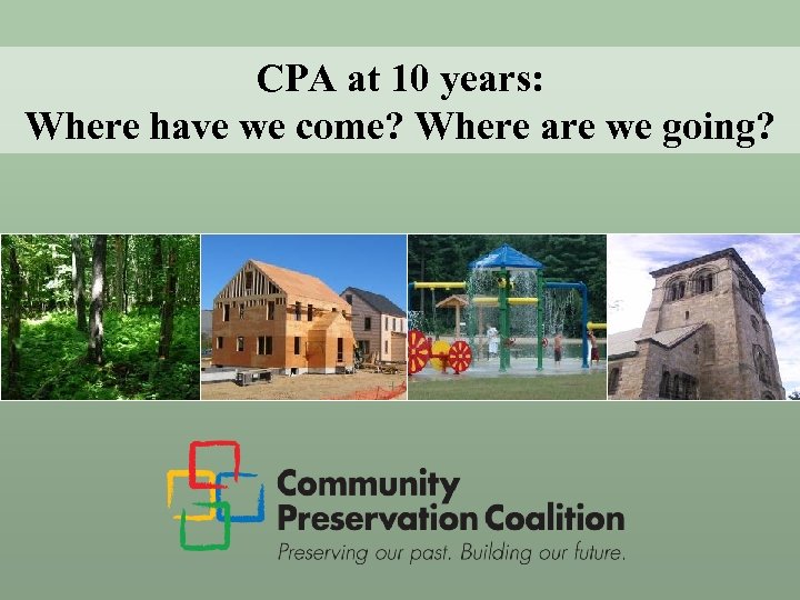 CPA at 10 years: Where have we come? Where are we going? 