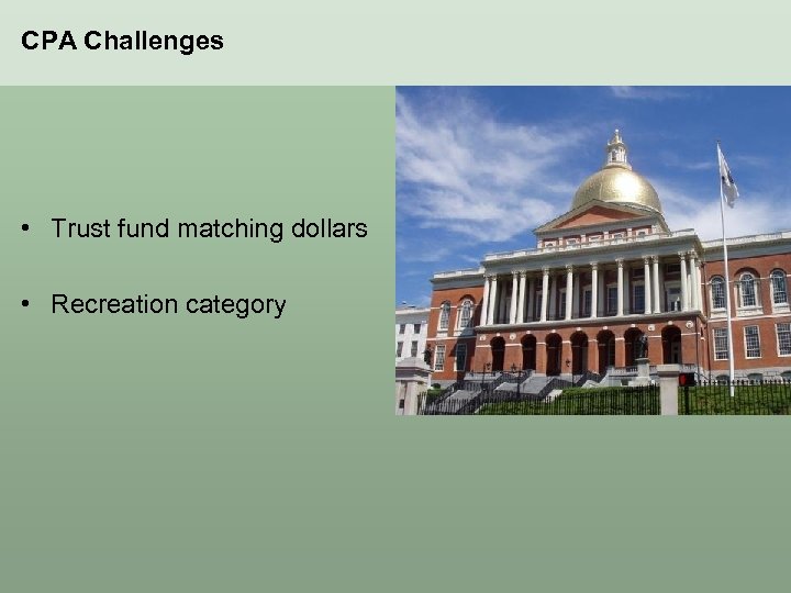 CPA Challenges • Trust fund matching dollars • Recreation category 