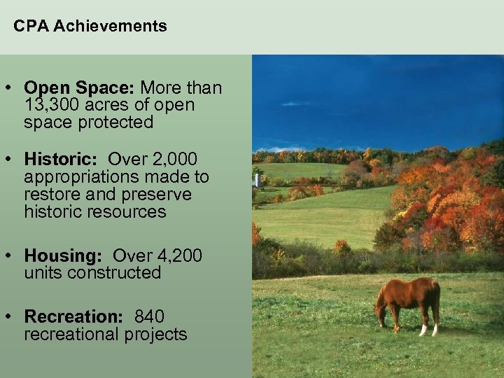 CPA Achievements • Open Space: More than 13, 300 acres of open space protected