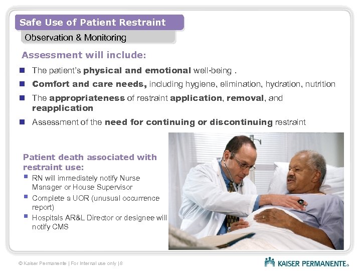 Safe Use of Patient Restraint Observation & Monitoring Assessment will include: n The patient’s