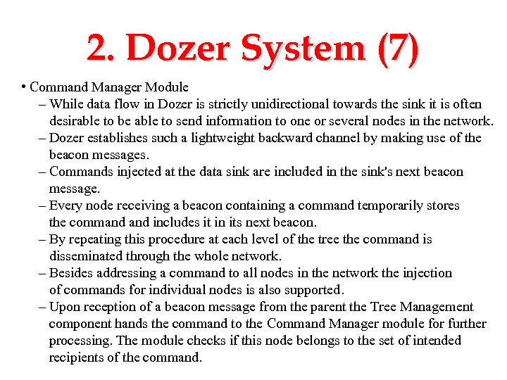 2. Dozer System (7) • Command Manager Module – While data flow in Dozer