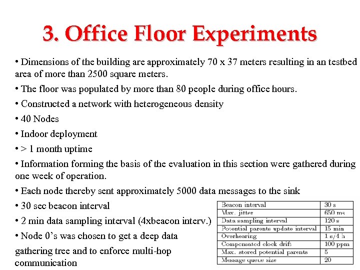 3. Office Floor Experiments • Dimensions of the building are approximately 70 x 37