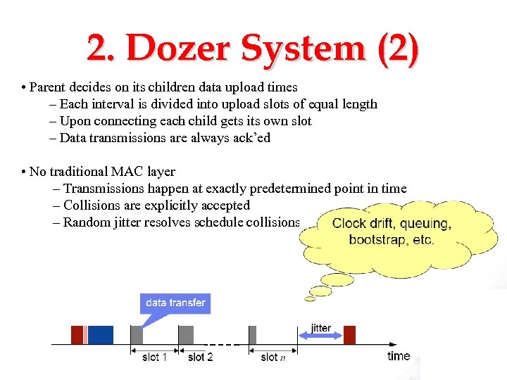 2. Dozer System (2) • Parent decides on its children data upload times –