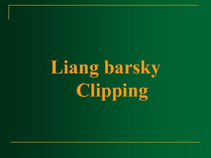 Liang barsky Clipping 