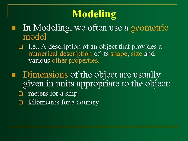 Modeling n In Modeling, we often use a geometric model q n i. e.