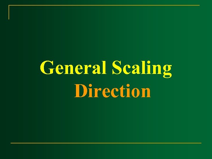 General Scaling Direction 