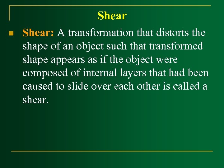 Shear n Shear: A transformation that distorts the shape of an object such that