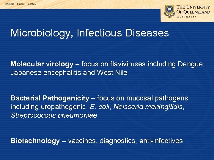 Microbiology, Infectious Diseases Molecular virology – focus on flaviviruses including Dengue, Japanese encephalitis and