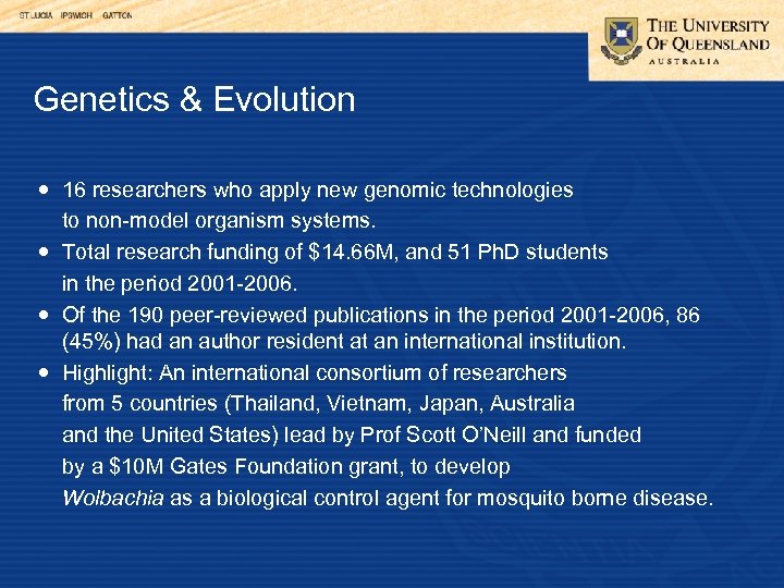 Genetics & Evolution 16 researchers who apply new genomic technologies to non-model organism systems.