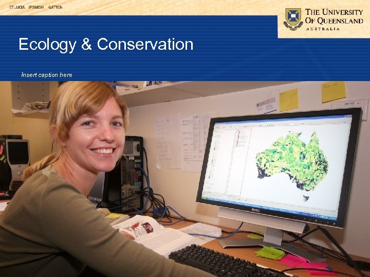 Ecology & Conservation Insert caption here 