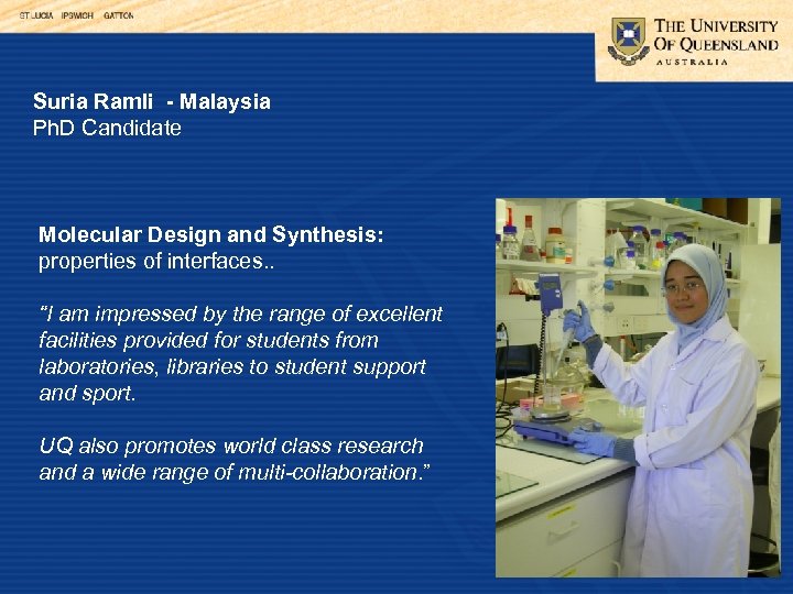 Suria Ramli - Malaysia Ph. D Candidate Molecular Design and Synthesis: properties of interfaces.