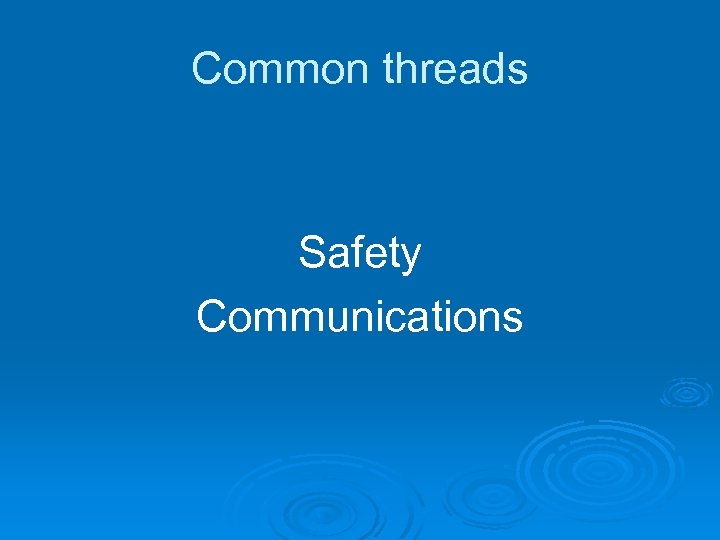 Common threads Safety Communications 