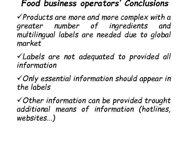 Food business operators’ Conclusions üProducts are more and more complex with a greater number