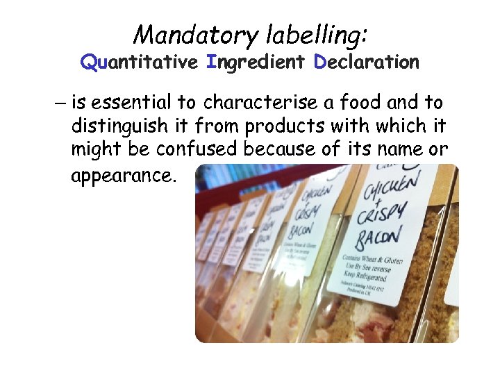 Mandatory labelling: Quantitative Ingredient Declaration – is essential to characterise a food and to