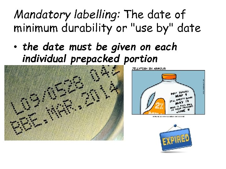 Mandatory labelling: The date of minimum durability or 