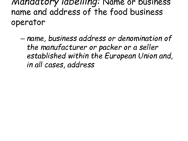 Mandatory labelling: Name or business name and address of the food business operator –