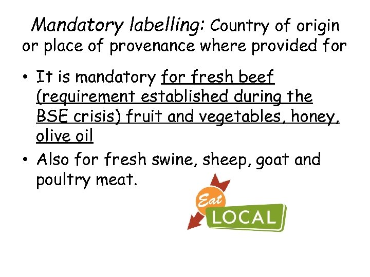 Mandatory labelling: Country of origin or place of provenance where provided for • It