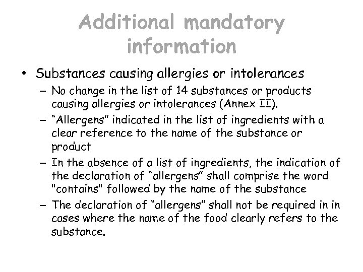 Additional mandatory information • Substances causing allergies or intolerances – No change in the