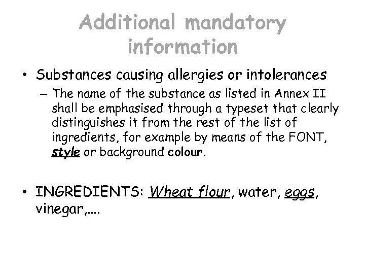 Additional mandatory information • Substances causing allergies or intolerances – The name of the