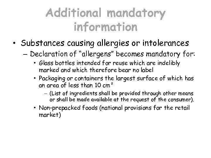 Additional mandatory information • Substances causing allergies or intolerances – Declaration of “allergens” becomes