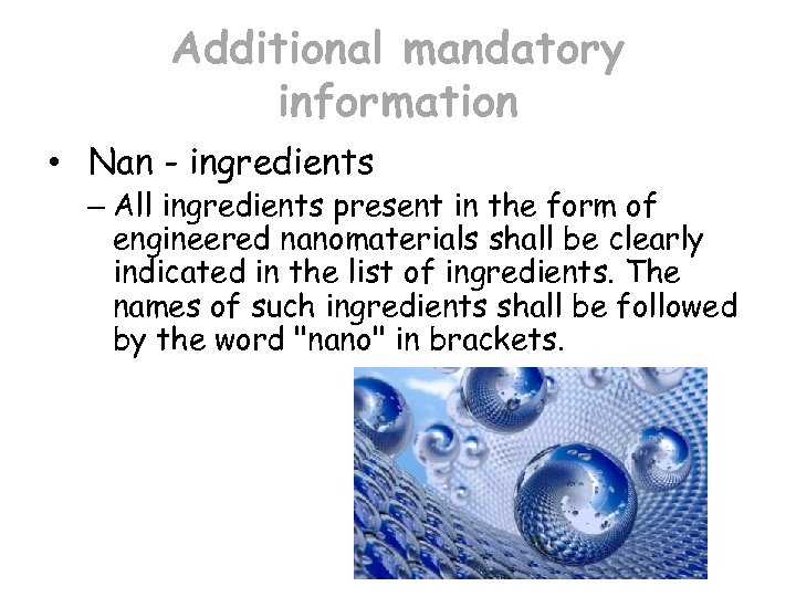 Additional mandatory information • Nan - ingredients – All ingredients present in the form