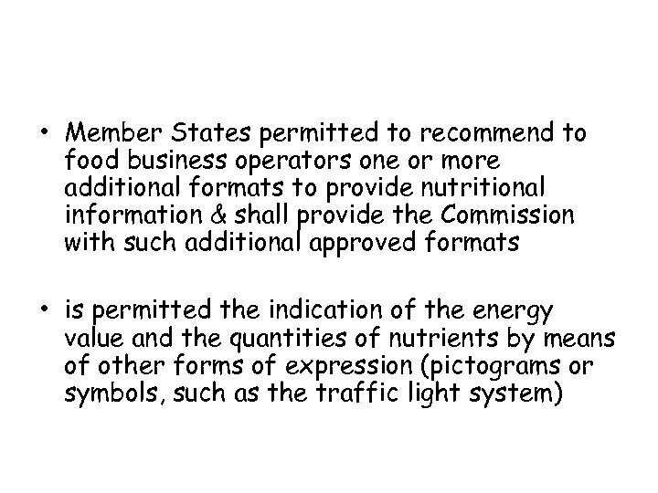  • Member States permitted to recommend to food business operators one or more