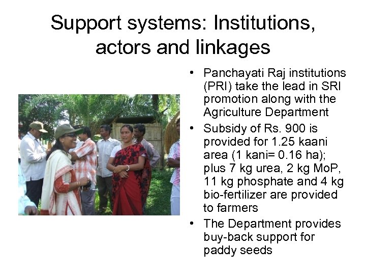 Support systems: Institutions, actors and linkages • Panchayati Raj institutions (PRI) take the lead