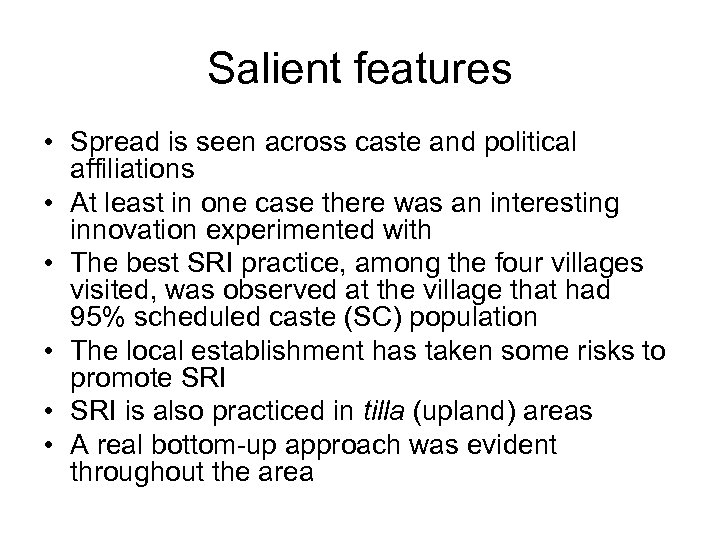 Salient features • Spread is seen across caste and political affiliations • At least