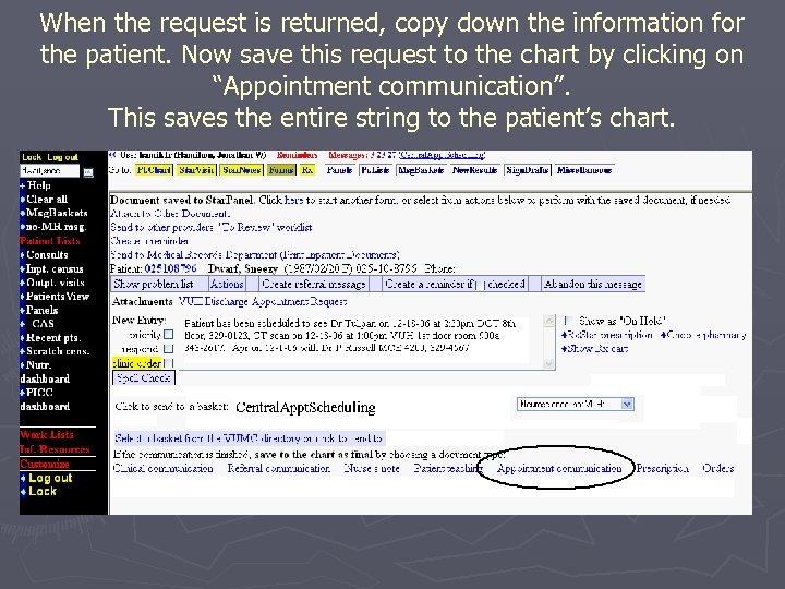 When the request is returned, copy down the information for the patient. Now save