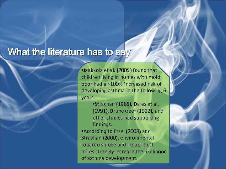 What the literature has to say • Jaakkola et al. (2005) found that children