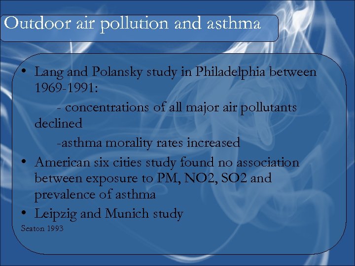 Outdoor air pollution and asthma • Lang and Polansky study in Philadelphia between 1969