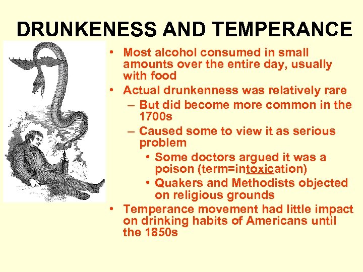 DRUNKENESS AND TEMPERANCE • Most alcohol consumed in small amounts over the entire day,