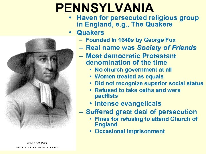 PENNSYLVANIA • Haven for persecuted religious group in England, e. g. , The Quakers