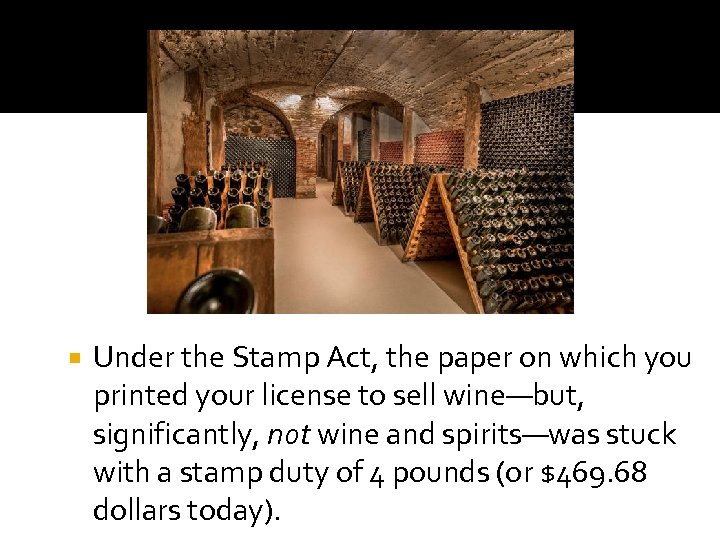  Under the Stamp Act, the paper on which you printed your license to