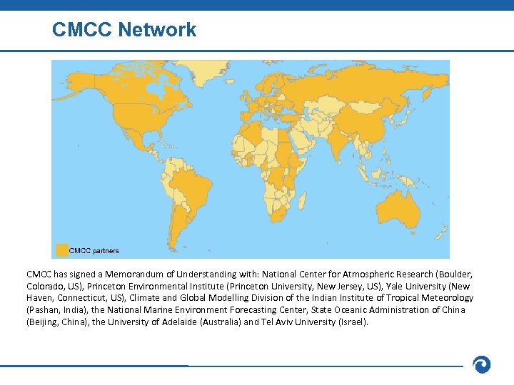 CMCC Network CMCC partners CMCC has signed a Memorandum of Understanding with: National Center