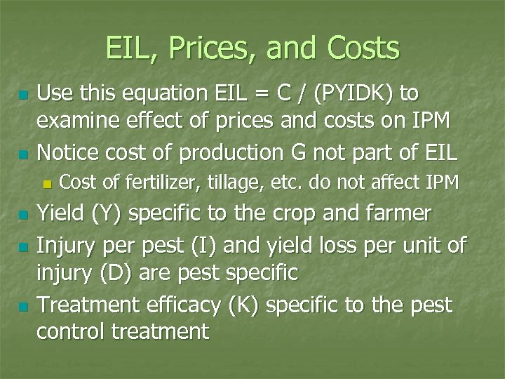 EIL, Prices, and Costs n n Use this equation EIL = C / (PYIDK)