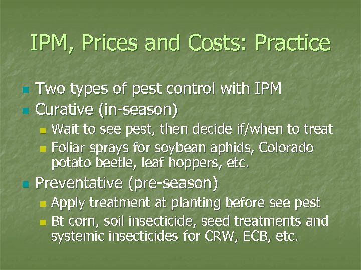 IPM, Prices and Costs: Practice n n Two types of pest control with IPM