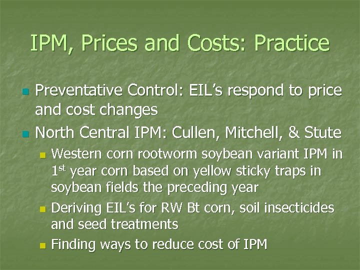 IPM, Prices and Costs: Practice n n Preventative Control: EIL’s respond to price and