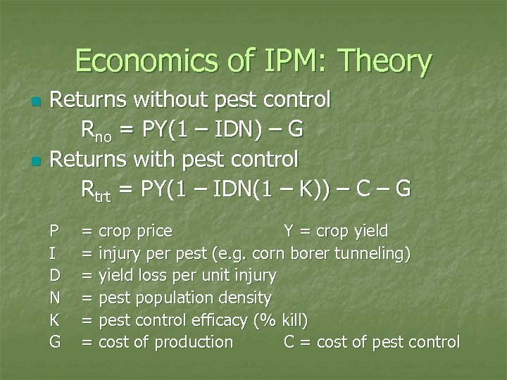 Economics of IPM: Theory n n Returns without pest control Rno = PY(1 –