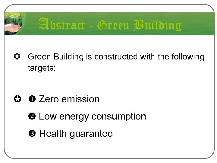 Abstract - Green Building µ Green Building is constructed with the following targets: µ