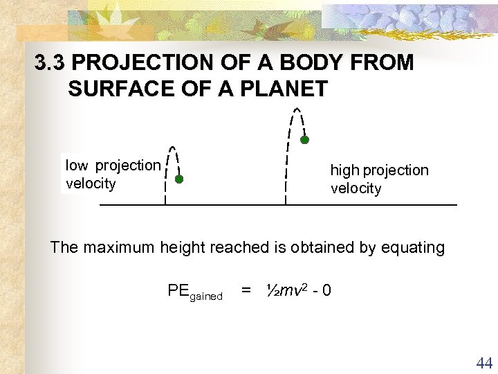 3. 3 PROJECTION OF A BODY FROM SURFACE OF A PLANET low projection velocity